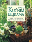 Sve o kućnim biljkama. Vodič za odabir i njegu kućnih biljaka