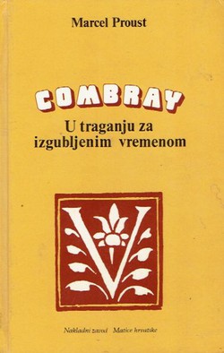 Combray. U traganju za izgubljenim vremenom