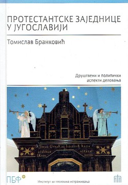Protestantske zajednice u Jugoslaviji. Društveni i politički aspekt delovanja