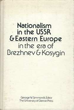 Nationalism in the USSR and Eastern Europe in the Era of Brezhnev and Kosygin