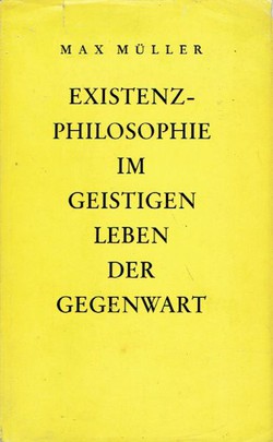 Existenz-Philosophie im geistigen Leben der Gegenwart