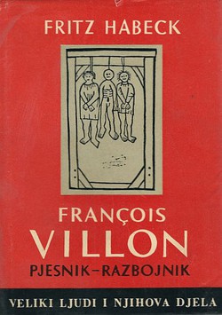 Francois Villon. Pjesnik - razbojnik