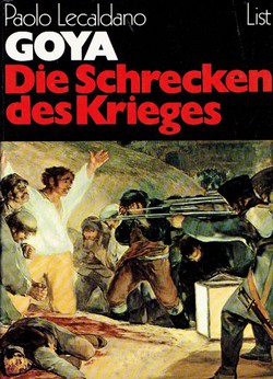 Goya. Die Schrecken des Krieges