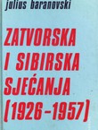 Zatvorska i sibirska sjećanja (1926-1957)