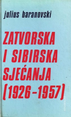 Zatvorska i sibirska sjećanja (1926-1957)