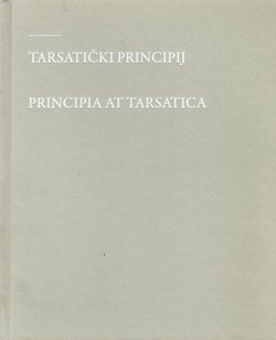 Tarsatički principij. Kasnoantičko vojno zapovjedništvo / Principia at Tarsatica. Late Roman Military Headquarters