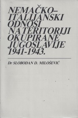 Nemačko-italijanski odnosi na teritoriji okupirane Jugoslavije 1941-1943.