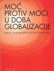 Moć protiv moći u doba globalizacije. Nova svjetskopolitička ekonomija