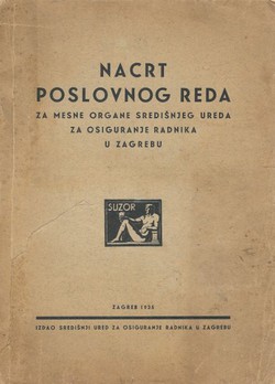 Nacrt poslovnog reda za mesne organe središnjeg ureda za osiguranje radnika u Zagrebu