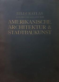 Bilderatlas zur zweiten Auflage von amerikanische Architektur und Stadtbaukunst