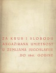 Za kruh i slobodu. Angažirana umjetnost u zemljama Jugoslavije do 1941. godine