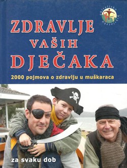 Zdravlje vaših dječaka. 2000 pojmova o zdravlju u muškaraca