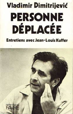 Personne deplacee. Entretiens avec Jean-Louis Kuffer