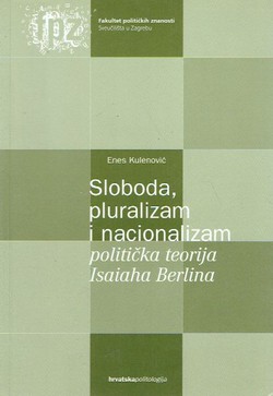 Sloboda, pluralizam i nacionalizam. Politička teorija Isaiaha Berlina