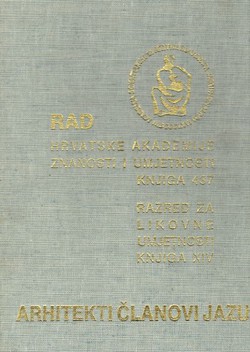 Arhitekti članovi JAZU (Rad HAZU. Knjiga 437. Razred za likovne umjetnosti XIV/1991)