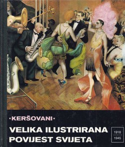 Velika ilustrirana povijest svijeta XVI. 1918 - 1945