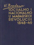 Socijalno i nacionalno u Mađarskoj revoluciji 1848-49 (2.prerađ.izd.)