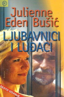 Ljubavnici i luđaci (6.izd.)