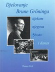 Djelovanje Brune Gröninga tijekom njegova života i danas