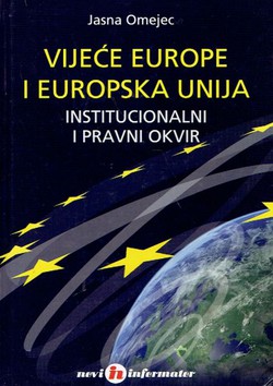 Vijeće Europe i Europska unija. Institucionalni i pravni okvir