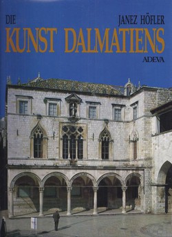 Die Kunst Dalmatiens von Mittelalter bis zur Renaissance (800-1520)