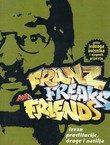 Franz, Freaks and Friends