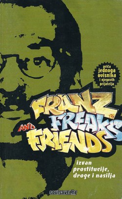 Franz, Freaks and Friends