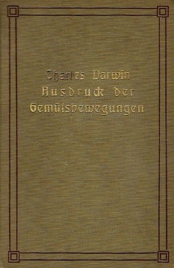 Der Ausdruck der Gemütsbewegungen bei dem Menschen und den Tieren (6.Aufl.)