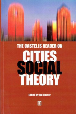 The Castells Reader on Cities and Social Theory