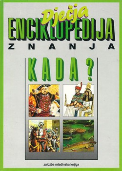 Dječja enciklopedija znanja. Kada?