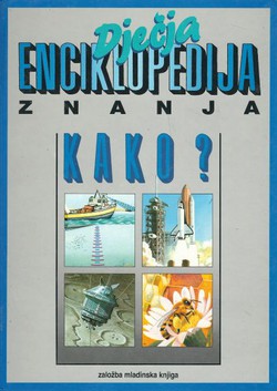 Dječja enciklopedija znanja. Kako?