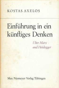 Einführung in ein künftiges Denken. Über Marx und Heidegger