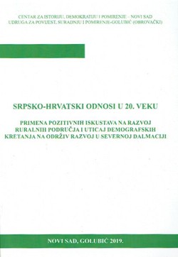 Srpsko-hrvatski odnosi u 20. veku. Primena pozitivnih iskustva na razvoj ruralnih područja i tuicaj demografskih kretanja na održivi razvoj u severnoj Dalmaciji