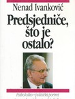 Predsjedniče, što je ostalo?