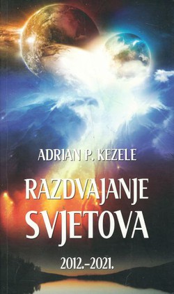 Razdvajanje svjetova 2012.-2021.