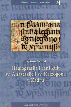 Hagiografija i rani kult sv. Anastazije i sv. Krizogona u Zadru