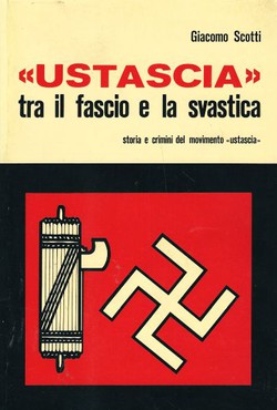 "Ustascia" tra il fascio e la svastica