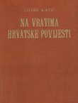 Na vratima hrvatske povijesti. Razgovori o društvenim, vjerskim i kulturnim prilikama starih Hrvata