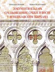 Dokumenti vladara srednjovekovne Srbije i Bosne u venecijanskim zbirkama