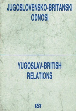 Jugoslovensko-britanski odnosi / Yugoslav-British Relations