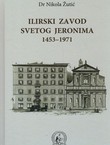 Ilirski zavod svetog Jeronima. Od srpsko-rimokatoličkog do hrvatskog 1453-1971