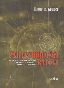 Parapsihološki ratovi. Uporaba paranormalnih fenomena u špijunaži i najnovija otkrića