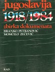 Jugoslavija 1918/1984. Zbirka dokumenata