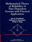 Mathematical Theory of Reliability of Time Dependent Systems with Practical Applications