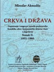 Crkva i država. Dopisivanje i razgovori između predstavnika Katoličke crkve i komunističke državne vlasti u Jugoslaviji II. 1953.-1960.