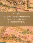 Gradovi donjeg međurječja Drave, Save i Dunava u srednjem vijeku