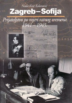 Zagreb-Sofija. Prijateljstvo po mjeri ratnog vremena 1941-1945.