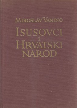 Isusovci i hrvatski narod I. Rad u XVI stoljeću / Zagrebački kolegij