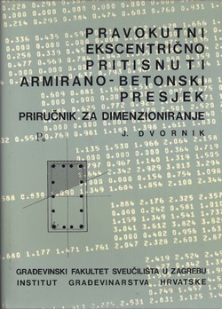 Pravokutni ekscentrično pritisnuti armirano-betonski presjek. Priručnik za dimenzioniranje