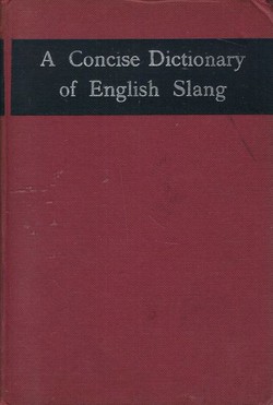 A Concise Dictionary of English Slang